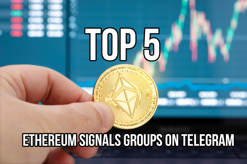 Top 5 Ethereum Signals Groups on Telegram for Superior Crypto Trading